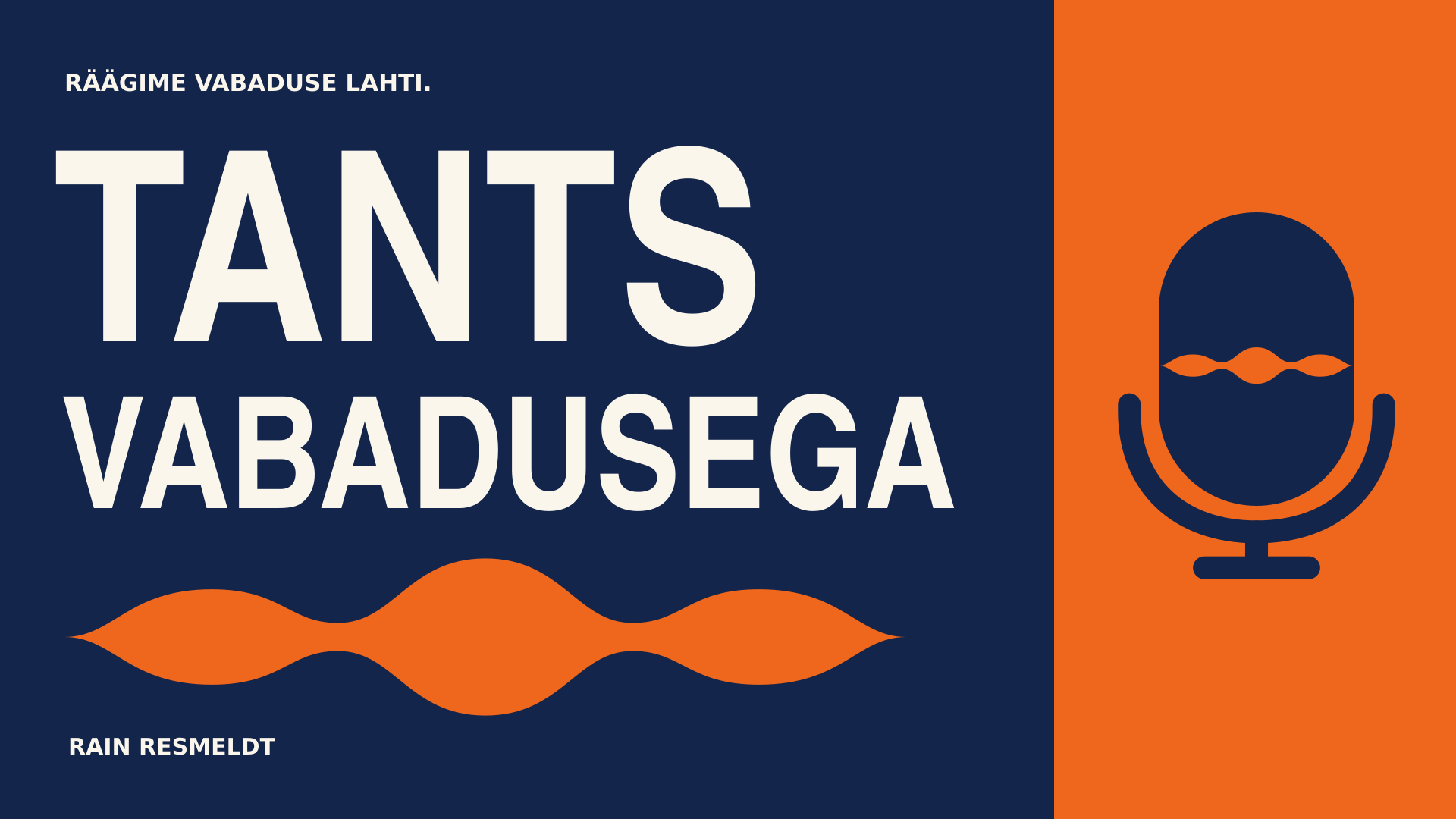 Tants vabadusega — Räägime vabaduse lahti. Rain Resmeldti taskuhääling